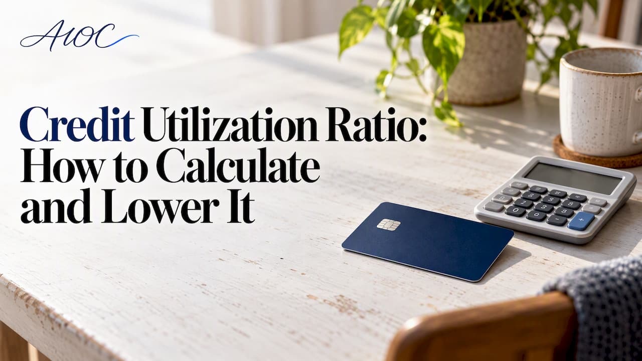 Credit Utilization Ratio: How to Calculate and Lower It